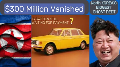 THE $300 MILLION CAR DEAL NORTH KOREA NEVER PAID