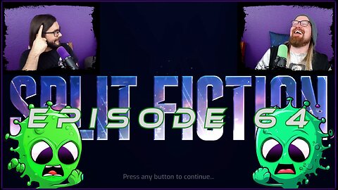 SKATCAST | The Brotherly Brain Cell | Episode 64 - Split Fiction Finale