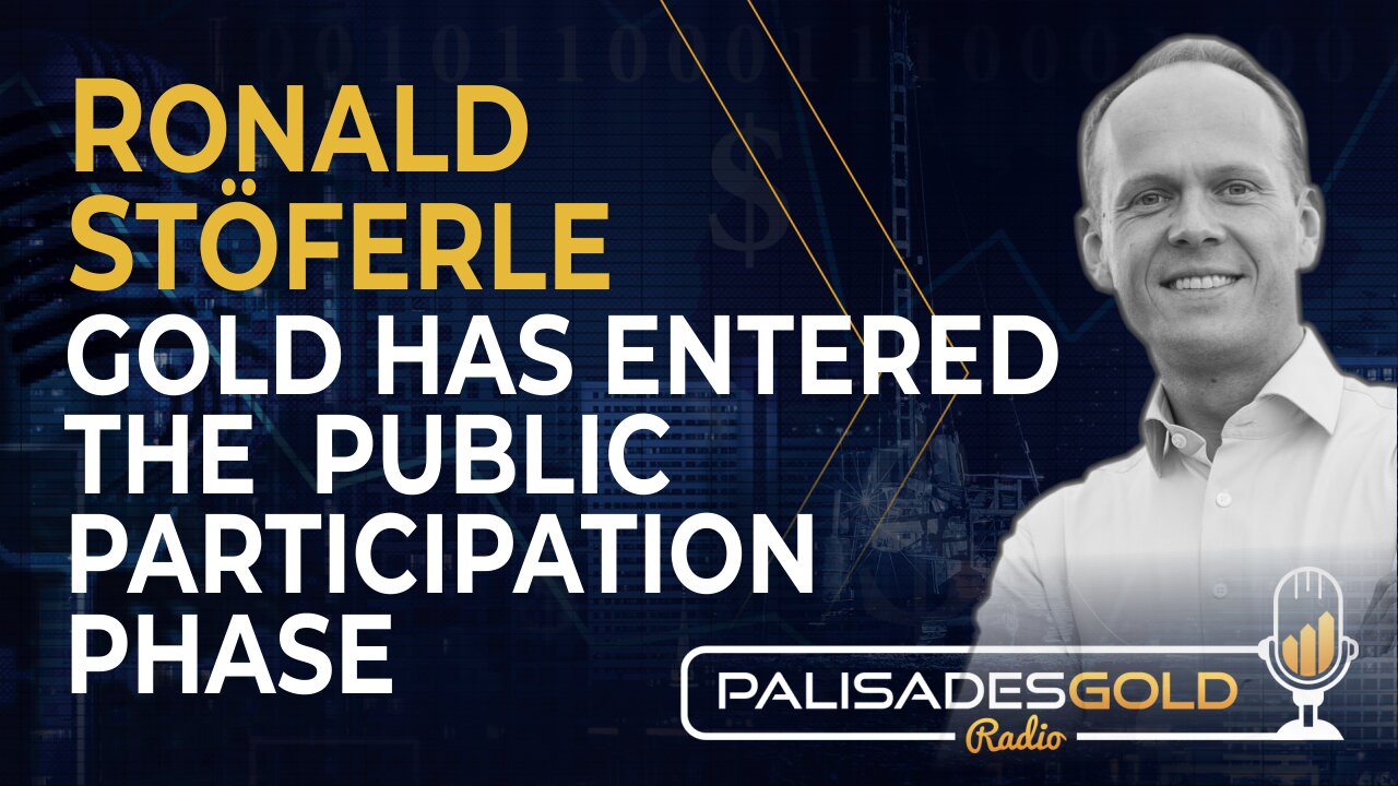 Ronald Stöferle: Gold has Entered the Public Participation Phase