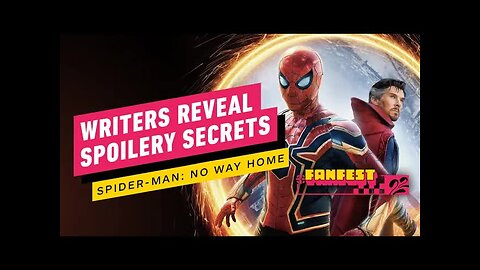 Spider-Man - No Way Home Writers Reveal Spoilery Secrets _ IGN Fan Fest 2022