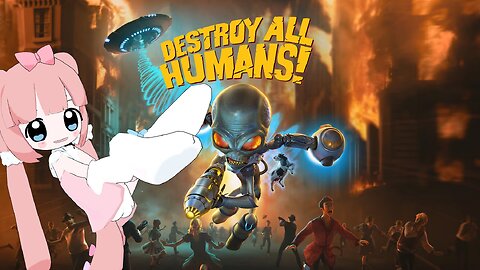 [Destroy All Humans] Take me to your leader 👽 Part 1