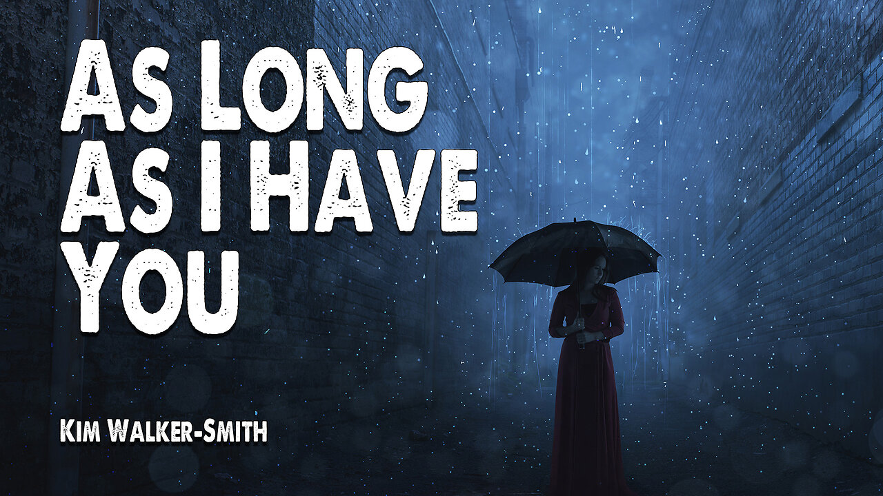 As Long As I Have You | Kim Walker-Smith (Worship Lyric Video)
