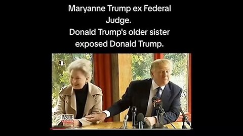 Maryanne Trump, Male Trump's Sister, Also Expose Pedo Donald Trump!