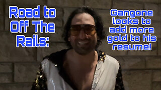 Road to Off The Rails: Gangone looks to add more gold to his resume!