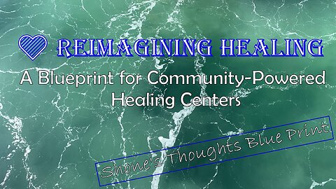 💙 Reimagining Healing: A Blueprint for Community-Powered Healing Centers #newearth #communityhealing