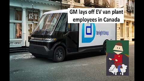 GM cutting jobs at EV van plant in CaNaDa