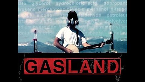 Gasland (2010) Fracking Documentary