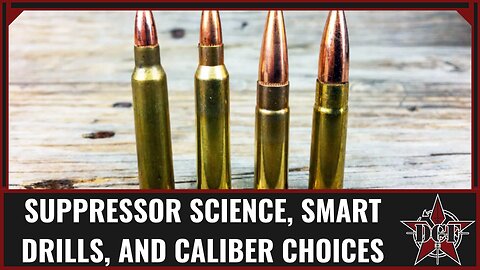 DCF Untamed | Suppressor Science, Smart Drills, and Caliber Choices
