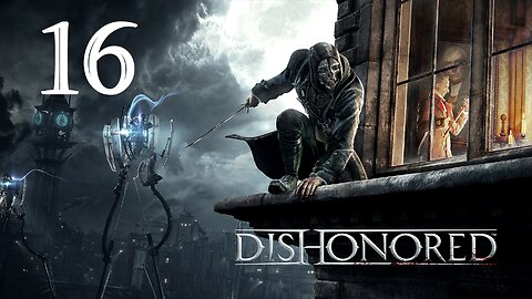 Revenge On The Traitors | Dishonored - Part 16
