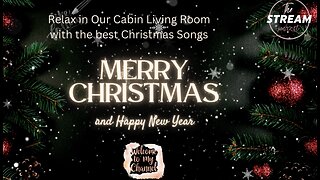Relax in Cabin Living Room with the best Christmas Songs