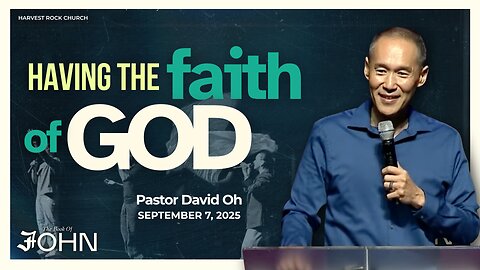 Having The Faith of God | David Oh | 9.7.25