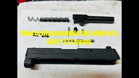 Sig Sauer P227 .45 ACP classic line - complete disassembly of slide parts & how it all works