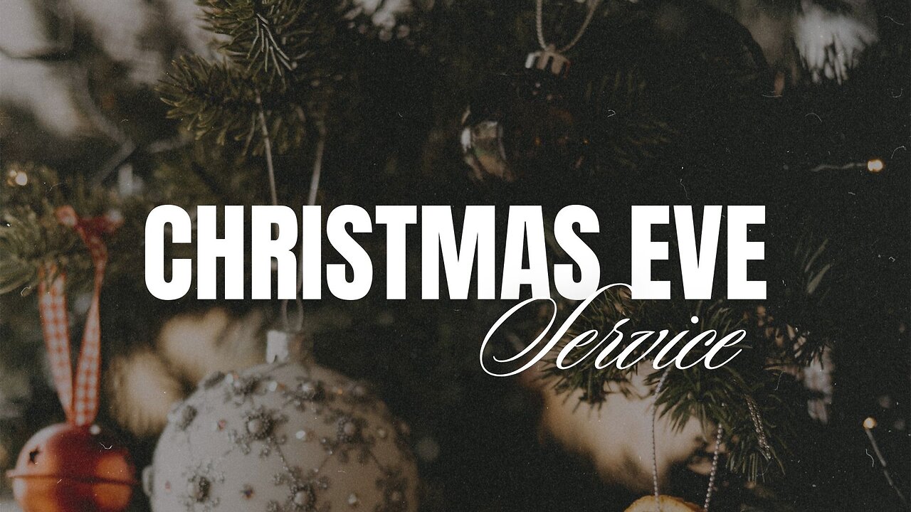Christmas Eve Service | December 24th 2025