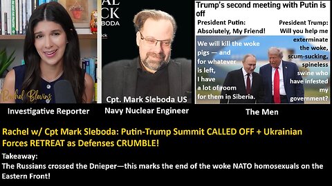 Rachel w/ Cpt Mark Sleboda: Putin-Trump Summit CALLED OFF + Ukrainian Forces RETREAT as Defenses CRUMBLE!