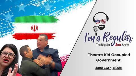 Devastation in Iran + More Theatre Kid Antics + Dems in the Hot Seat: The Regular Joe Show LIVE