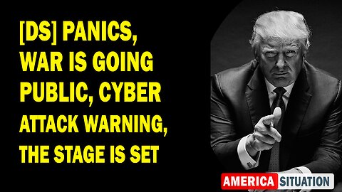 X22 Report Huge Intel: [DS] Panics, War Is Going Public, Cyber Attack Warning, The Stage Is Set