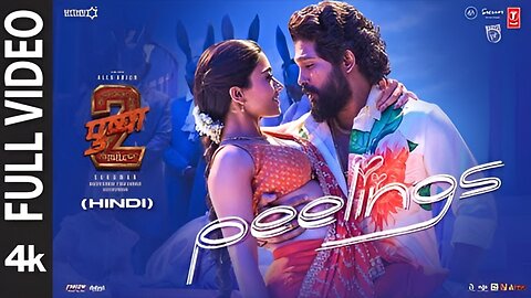 Full Video: Peelings - Hindi | Allu Arjun | Rashmika | Pushpa 2 The Rule | Sukumar | DSP, Javed Ali