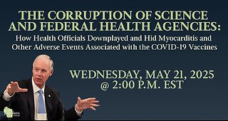 MUST WATCH!! Gov't Hearing: The Corruption of Science and Federal Health Agencies During COVID-19 (5/21/25