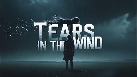 Tears in the Wind