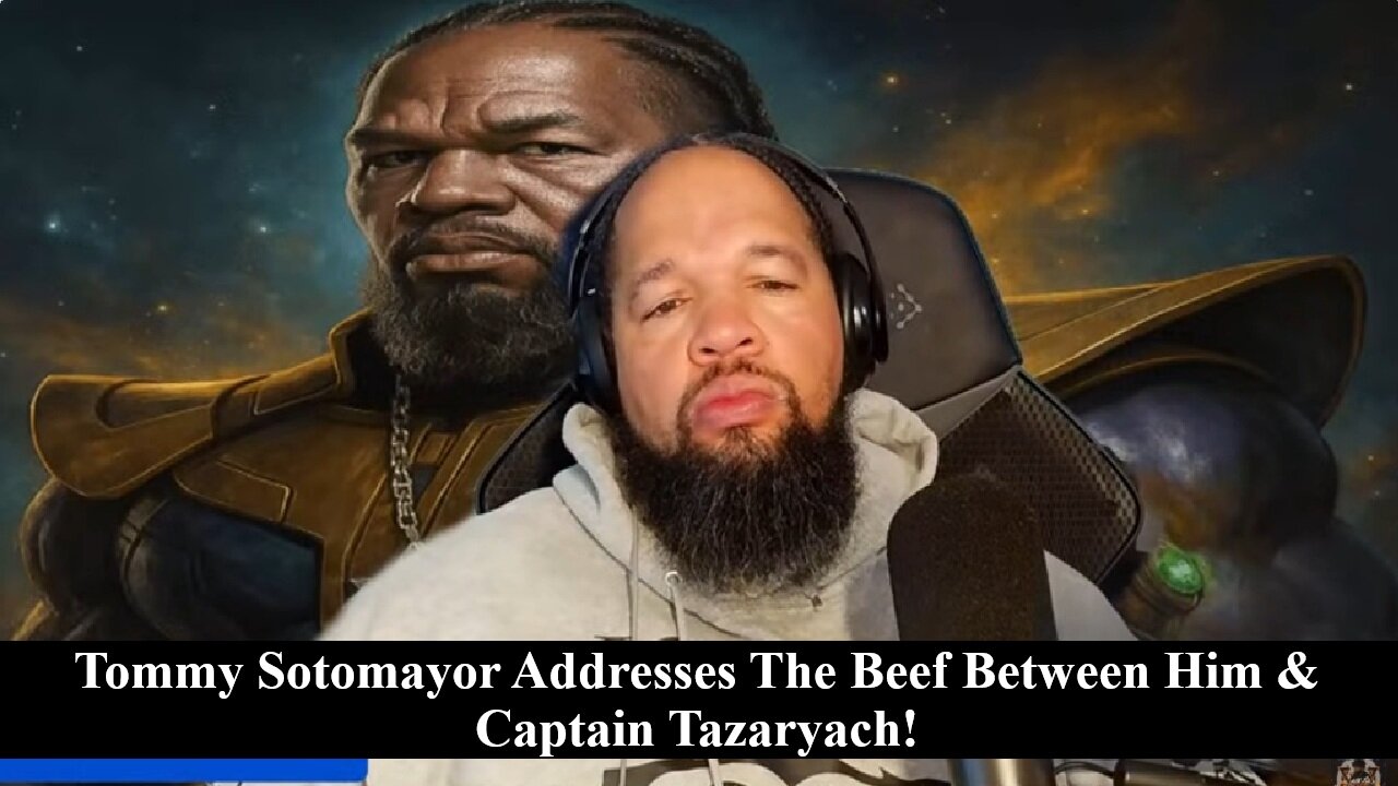 Tommy Sotomayor Addresses The Beef Between Him & Captain Tazaryach!