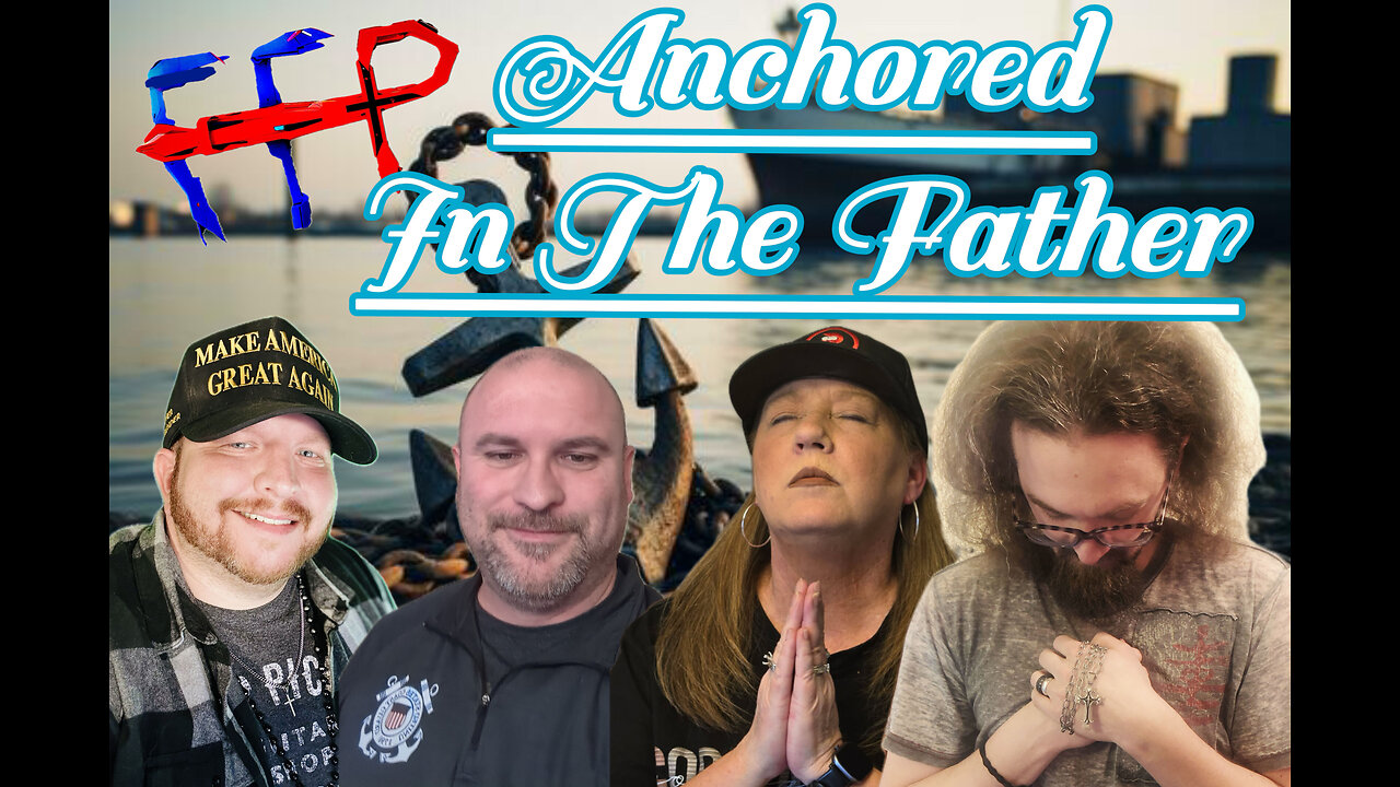 Anchored In The Father-FFP episode 133!