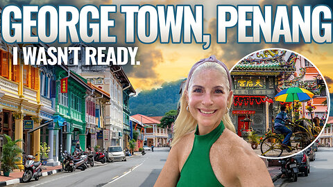 Exploring Georgetown Penang 🇲🇾 — My First Day in Malaysia’s MOST Magical City (Part 1)