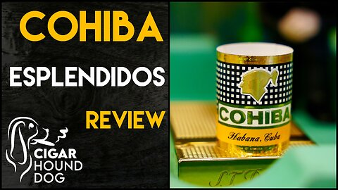 Cohiba Esplendidos Cigar Review