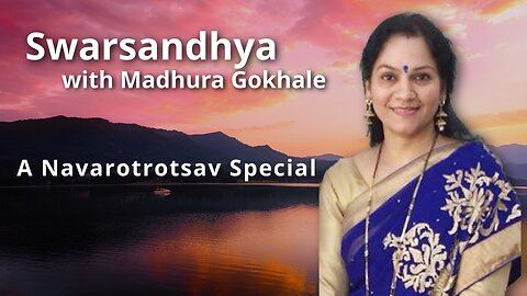 Swarsandhya - A Navarotrotsav Special Presented by Madhura Gokhale