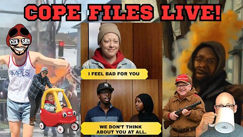 Cope Files Live - Minnesota Meltdowns. Trump Waves "Bye-Bye" To Somalis.