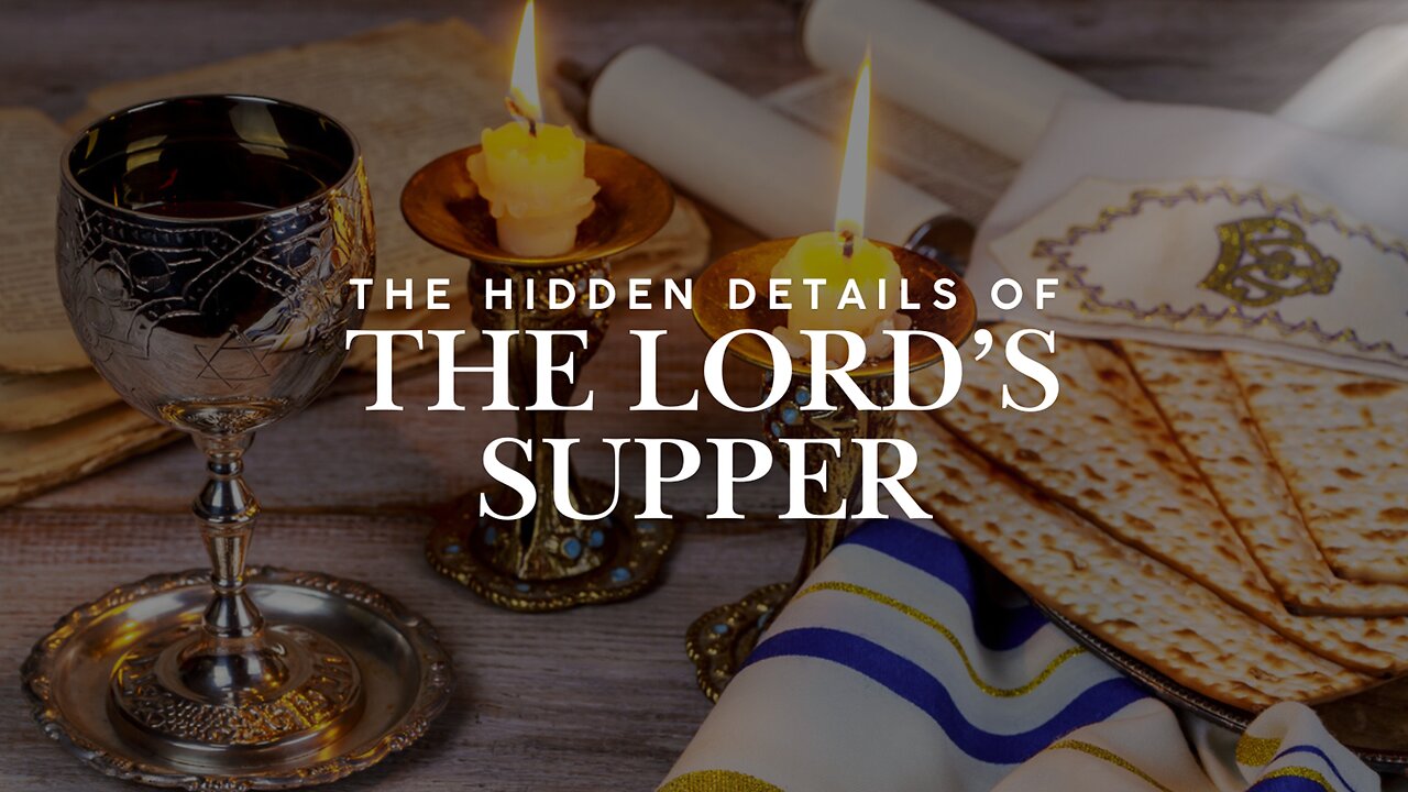The Hidden Details of the Lord’s Supper