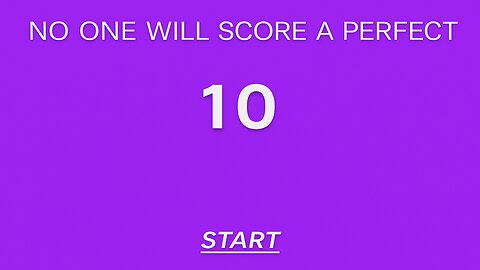 No one will score a perfect 10