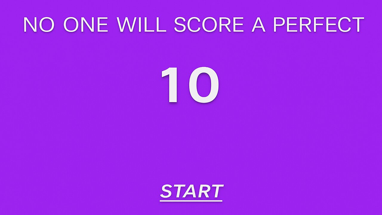No one will score a perfect 10