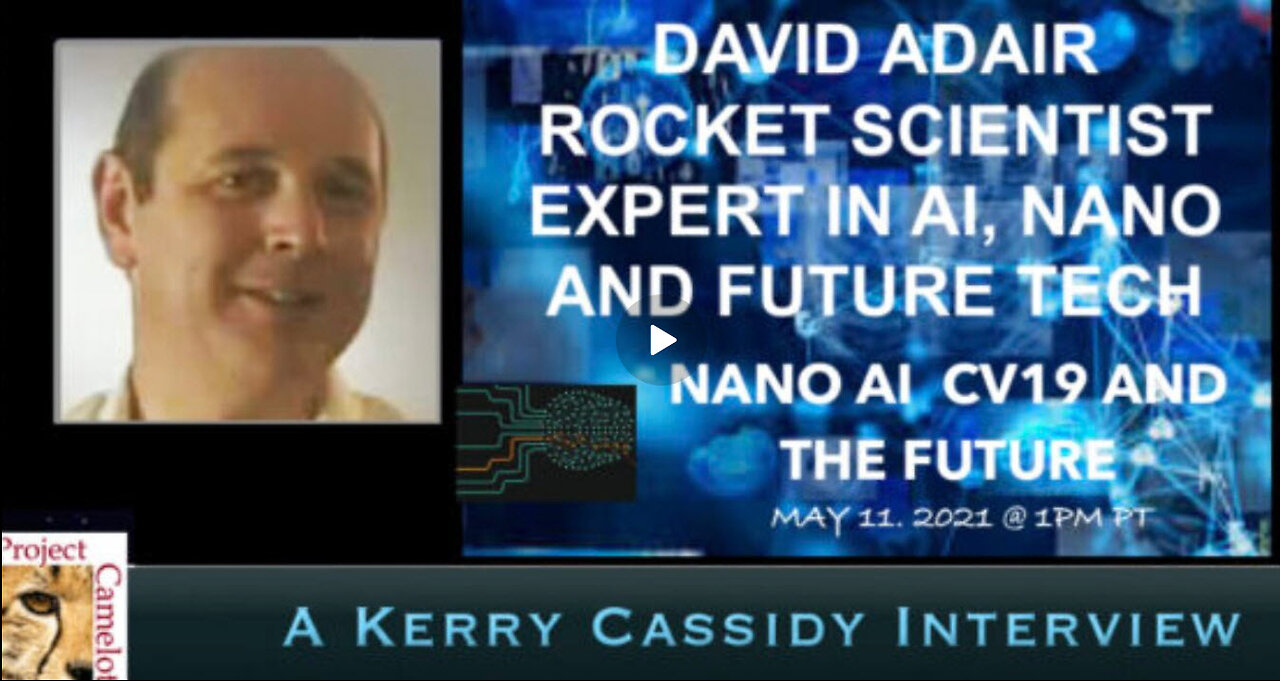 ICYMI - KERRY CASSIDY - DAVID ADAIR: NANO AI COVID19 AND OUR FUTURE