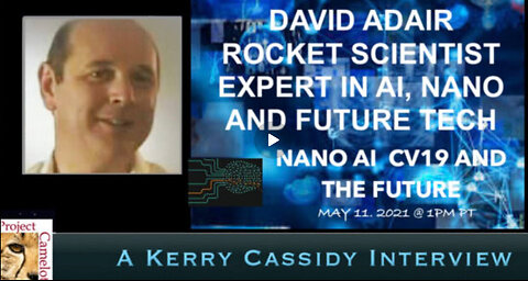 ICYMI - KERRY CASSIDY - DAVID ADAIR: NANO AI COVID19 AND OUR FUTURE