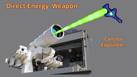 DIRECT ENERGY WEAPONS ... Concept Explained