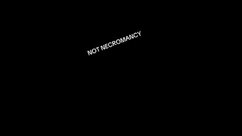 NOT NECROMANCY