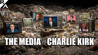The Media vs Charlie Kirk
