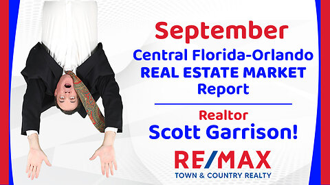 Orlando- Central FL REAL ESTATE REPORT for August 2025 | Top Orlando Realtor Scott Garrison