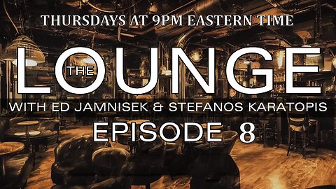The Lounge Episode 8 with Ed Jamnisek & Stefanos Karatopis