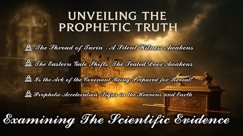 Unveiling The Prophetic Truth - Examining The Scientific Evidence Part 1