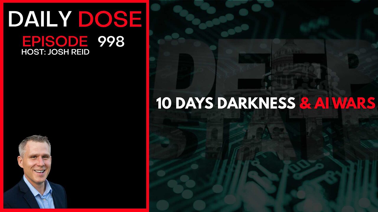10 Days Darkness & AI Wars | Ep. 998 The Daily Dose