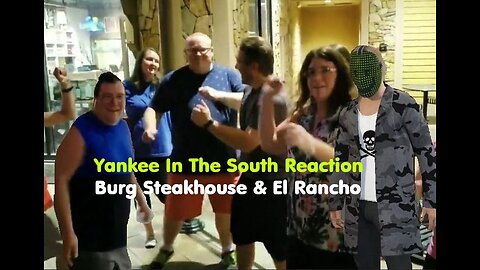 Yankee In The South Reaction Double Episode - Burg Steakhouse - EL Rancho Friday Meetup