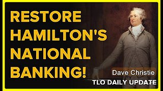 Restore Hamilton's National Banking❗️ • Dave Christie (Schiller Institute) •🕞14 min