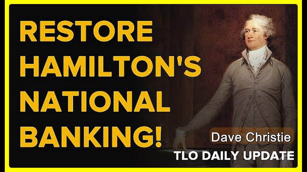 Restore Hamilton's National Banking❗️ • Dave Christie (Schiller Institute) •🕞14 min