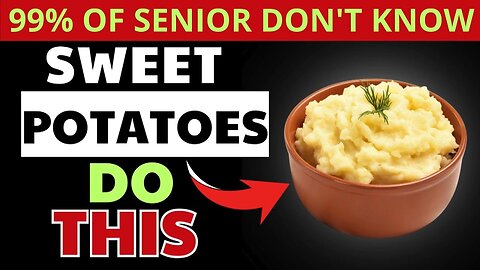 Are You 60+? This Sweet Potato Method Tackles 12 Age-Related Health Problems