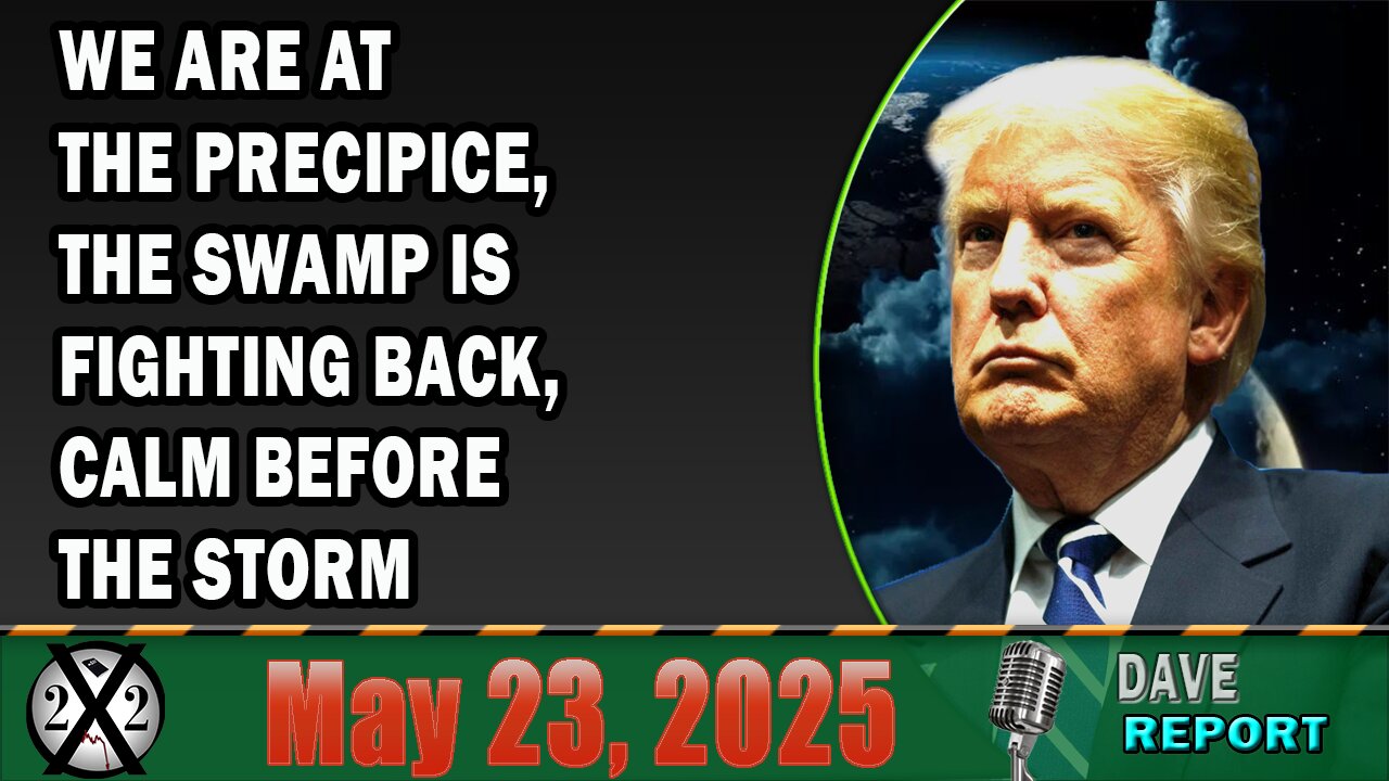 X22 Report - We Are At The Precipice, The Swamp Is Fighting Back, Calm Before The Storm