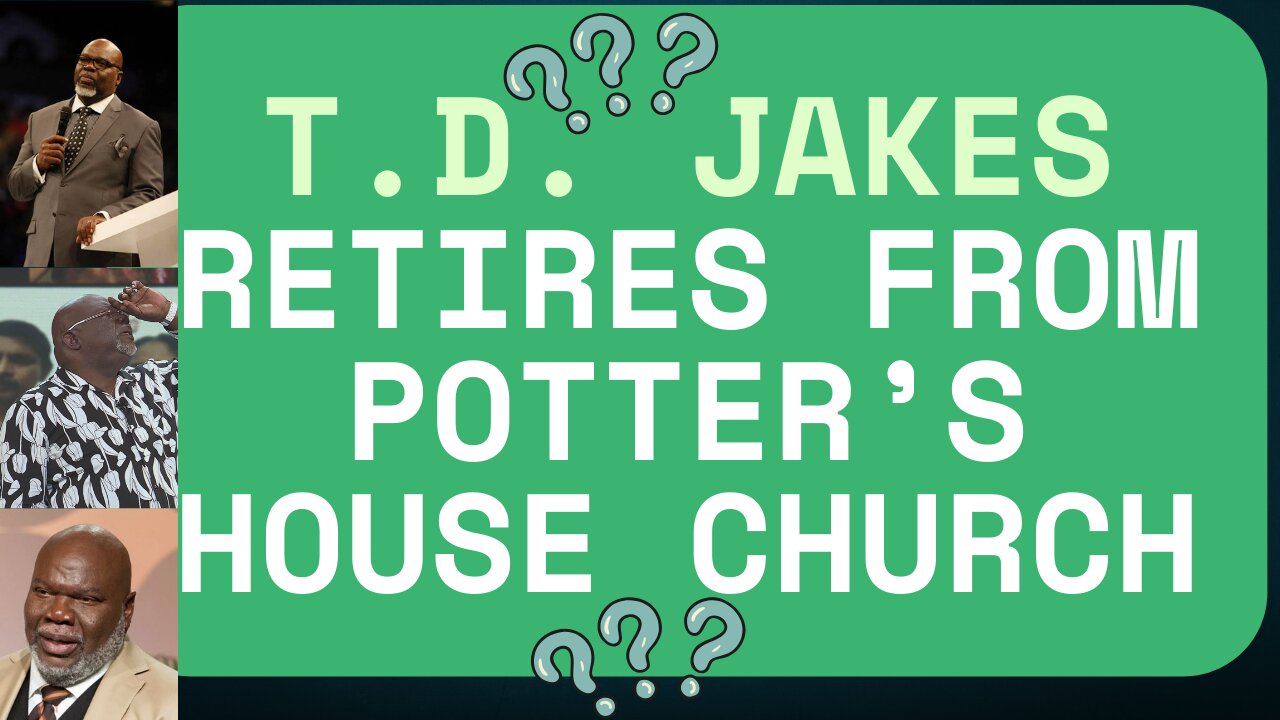 T.D. Jakes "Retires" From the Potter's House Church