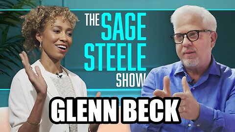 Glenn Beck | The Sage Steele Show