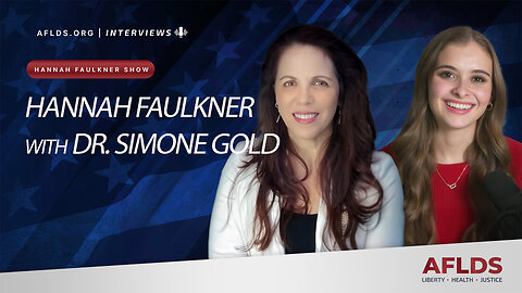 The Hannah Faulkner Show with Dr. Simone Gold