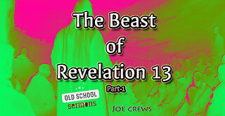 The Beast of Revelation 13 [Pt1]